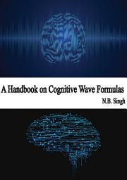 Icon image A Handbook on Cognitive Wave Formulas