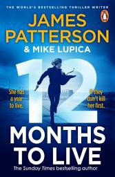 Icon image 12 Months to Live: A knock-out new series from James Patterson