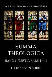 Icon image Summa Theologica, Band 9: Tertia Pars, Quaestiones 1 -49