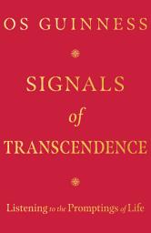 Icon image Signals of Transcendence: Listening to the Promptings of Life