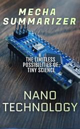 Icon image Nanotechnology: The Limitless Possibilities of Tiny Science