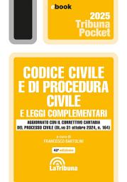 Icon image Codice civile e di procedura civile e leggi complementari: Edizione 2025 Collana Pocket