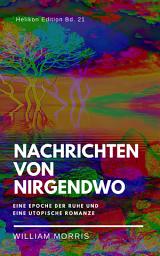 Icon image Nachrichten von Nirgendwo: Eine Epoche der Ruhe und eine utopische Romanze