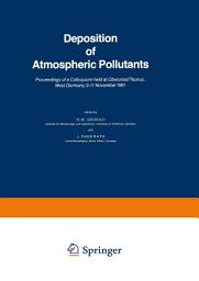 Icon image Deposition of Atmospheric Pollutants: Proceedings of a Colloquium held at Oberursel/Taunus, West Germany, 9–11 November 1981