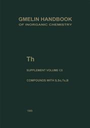 Icon image Th Thorium: Compounds with S, Se, Te and B, Edition 8