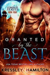 Icon image Granted by the Beast: A Steamy Paranormal Romance Spin on Beauty and the Beast