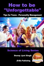 Icon image How to Be "Unforgettable" - Tips for Teens - Personality Management