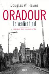 Icon image Oradour. Le verdict final: Le verdict final