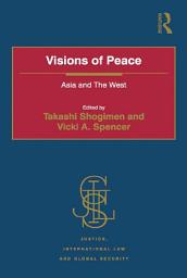 Icon image Visions of Peace: Asia and The West