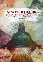 Icon image New Prophet or Spiritual Villain?: A Collection of Film Review By Denny JA