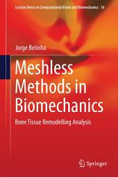 Icon image Meshless Methods in Biomechanics: Bone Tissue Remodelling Analysis