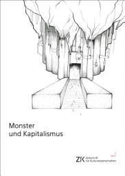 Icon image Monster und Kapitalismus: Zeitschrift für Kulturwissenschaften, Heft 2/2017