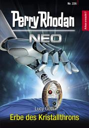 Icon image Perry Rhodan Neo 226: Erbe des Kristallthrons: Staffel: Arkon erwacht