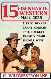 Icon image 15 Eisenharte Western März 2023: 15 Wildwestromane