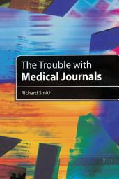 Icon image The Trouble with Medical Journals