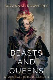 Icon image Beasts and Queens: A Fairy Tale Retold Books 1-4