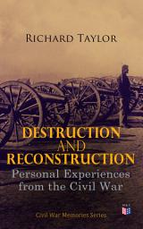 Icon image Destruction and Reconstruction: Personal Experiences from the Civil War: Civil War Memories Series