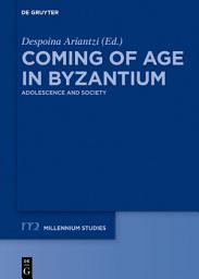 Icon image Coming of Age in Byzantium: Adolescence and Society