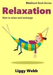 Icon image Relaxation: How to relax and recharge