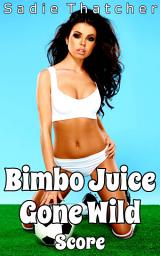 Icon image Bimbo Juice Gone Wild: Score