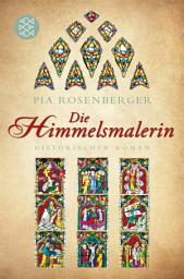 Icon image Die Himmelsmalerin: Historischer Roman