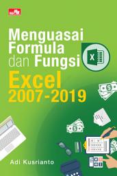 Icon image Menguasai Formula dan Fungsi Excel 2007-2019