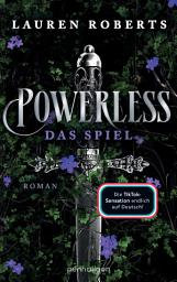 Icon image Powerless - Das Spiel: Roman - Der Auftakt der epischen Enemies-to-Lovers-Romantasy von BookTok-Sensation Lauren Roberts!