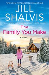 Icon image The Family You Make: A Novel