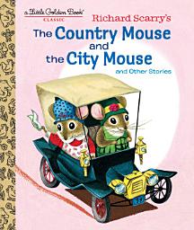 Icon image Richard Scarry's the Country Mouse and the City Mouse