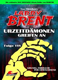 Icon image Dan Shocker's LARRY BRENT 118: Urzeitdämonen greifen an