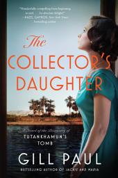 Icon image The Collector's Daughter: A Novel of the Discovery of Tutankhamun's Tomb