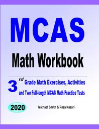 Icon image MCAS Math Workbook: 3rd Grade Math Exercises, Activities, and Two Full-Length MCAS Math Practice Tests