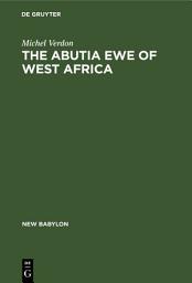 Icon image The Abutia Ewe of West Africa: A Chiefdom that Never Was