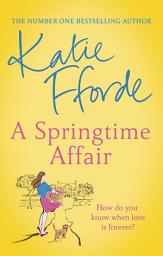 Icon image A Springtime Affair: The uplifting escapist romance from the Sunday Times bestselling author of feel-good fiction