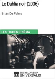 Icon image Le Dahlia noir de Brian De Palma: Les Fiches Cinéma d'Universalis