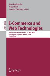 Icon image E-Commerce and Web Technologies: 6th International Conference, EC-Web 2005, Copenhagen, Denmark, August 23-26, 2005, Proceedings