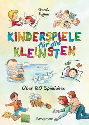 Icon image Kinderspiele für die Kleinsten: Über 180 Spielideen für Babys und Kleinkinder von 0 bis 3 Jahren