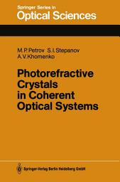 Icon image Photorefractive Crystals in Coherent Optical Systems