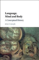 Icon image Language, Mind and Body: A Conceptual History