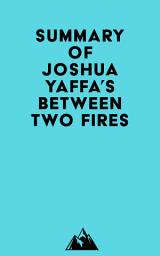 Icon image Summary of Joshua Yaffa's Between Two Fires