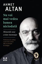 Icon image Nu voi mai vedea lumea niciodată: Memoriile unui scriitor întemnițat