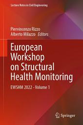 Icon image European Workshop on Structural Health Monitoring: EWSHM 2022 - Volume 1