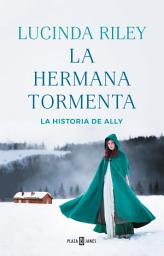 Icon image La hermana tormenta (Las Siete Hermanas 2): La historia de Ally