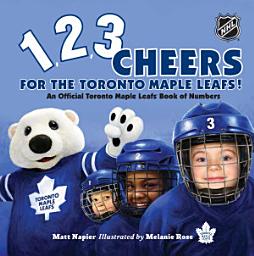 Icon image 1, 2, 3 Cheers for the Toronto Maple Leafs!: An Official Toronto Maple Leafs Book of Numbers