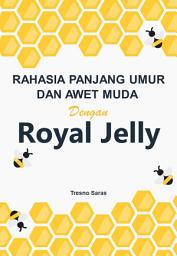 Icon image Rahasia Panjang Umur dan Awet Muda dengan Royal Jelly