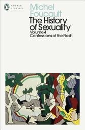 Icon image The History of Sexuality: 4: Confessions of the Flesh