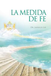 Icon image La Medida De Fe : The Measure of Faith (Spanish Edition)