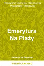 Icon image Emerytura Na Plaży: Planowanie Spokojnej I Słonecznej Przyszłości Finansowej