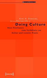 Icon image Doing Culture: Neue Positionen zum Verhältnis von Kultur und sozialer Praxis