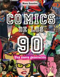 Icon image Cómics de los 90: Una nueva generación